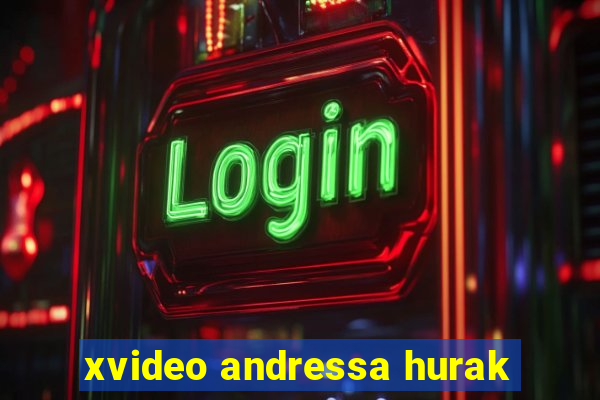 xvideo andressa hurak